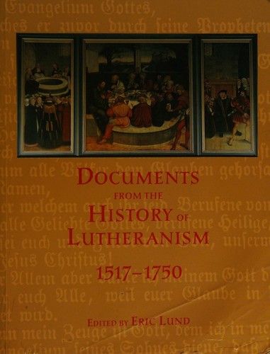 [9780800634407] Documents from the history of Lutheranism, 1517-1750