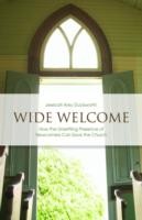[9780800699390] Wide Welcome How The Unsettling Presence Of Newcomers Can Save The Church
