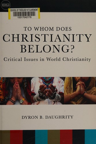 [9781451472271] To whom does Christianity belong?